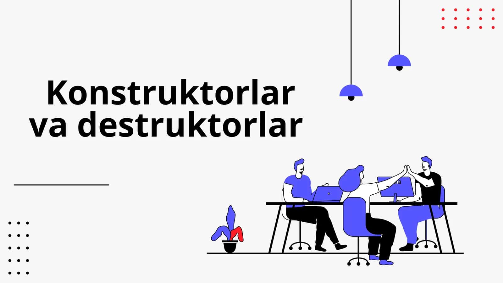Konstruktorlar va destruktorlar 1