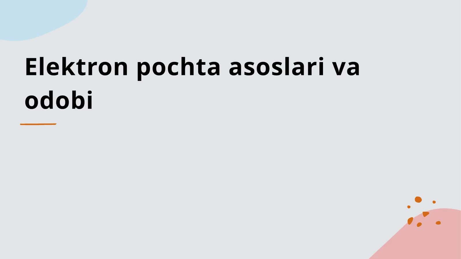 Elektron pochta asoslari va odobi 1