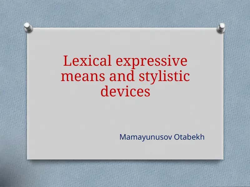 Lexical expressive means and stylistic devices 1