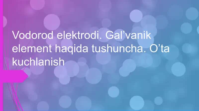 Galvanik element haqida tushuncha. Oʻta kuchlanish 1
