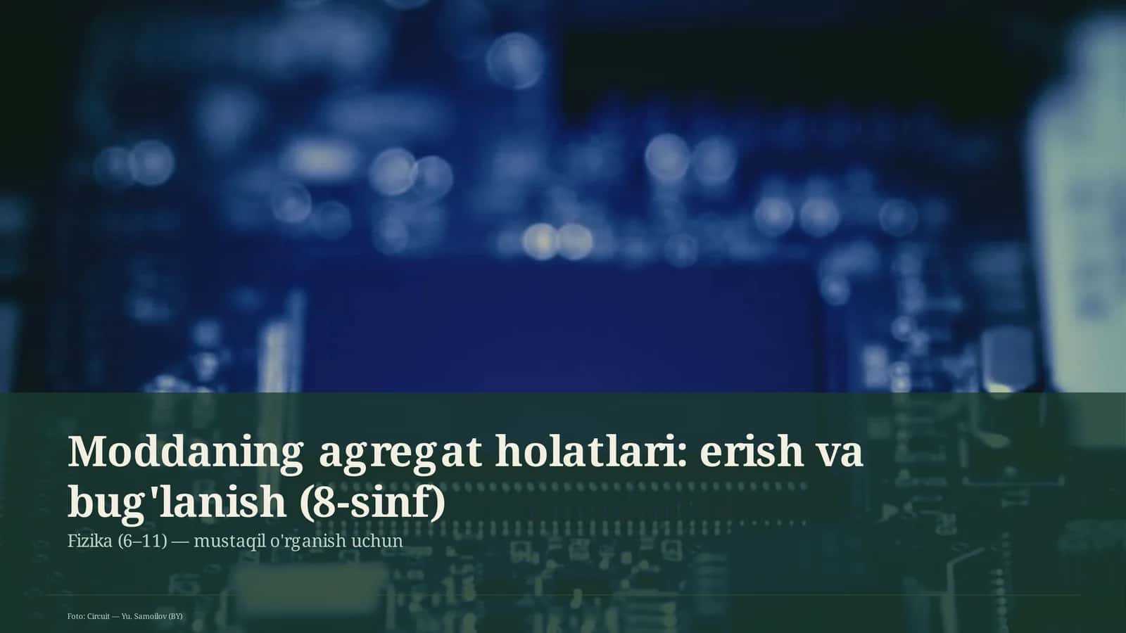 Moddaning agregat holatlari: erish va bug'lanish (8-sinf) 1