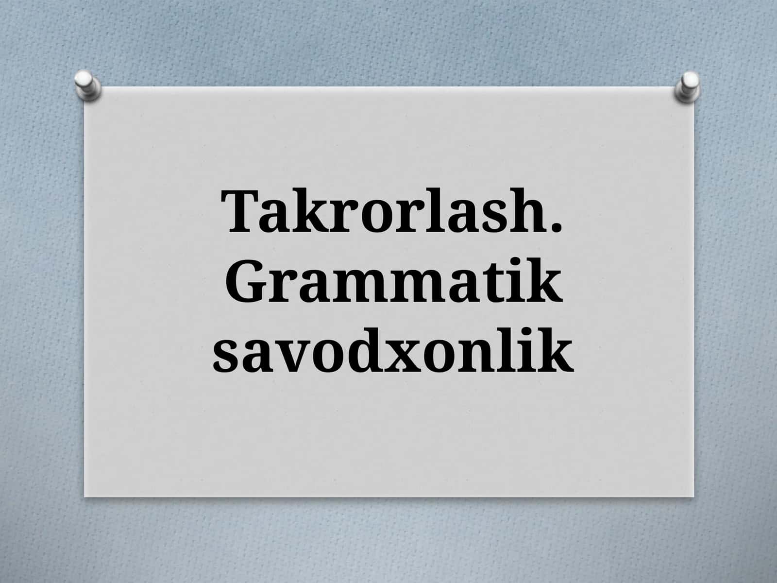 GRAMMATIK SAVODXONLIK 1