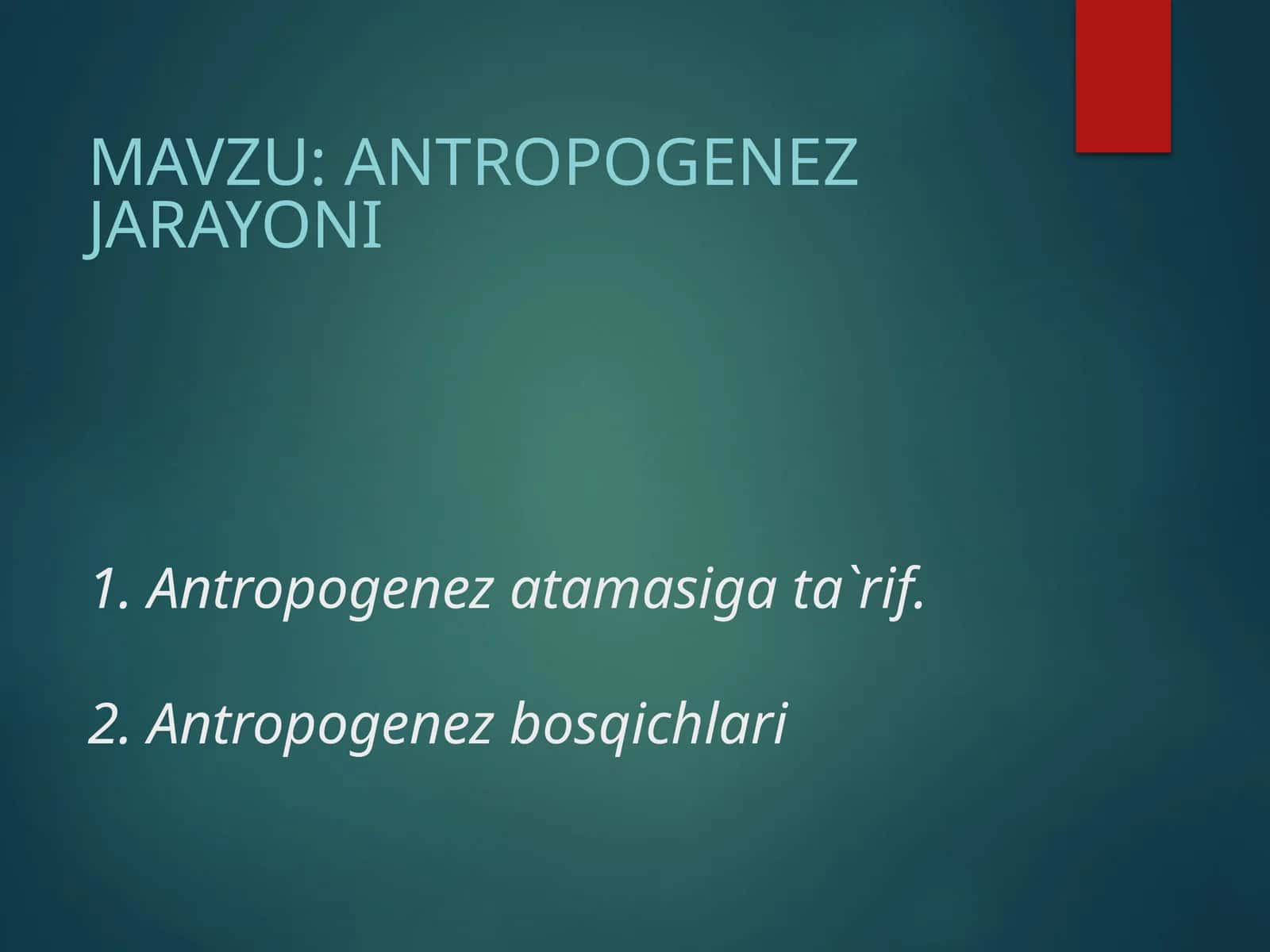 Antropogenez jarayoni 1