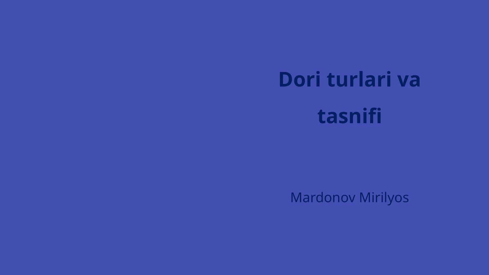 Dori turlari va tasnifi 1