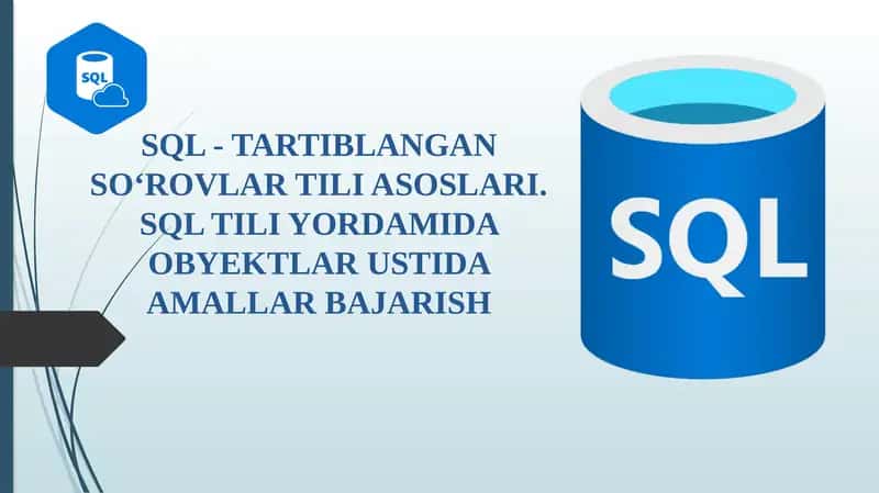 SQL - TARTIBLANGAN SO‘ROVLAR TILI ASOSLARI 1