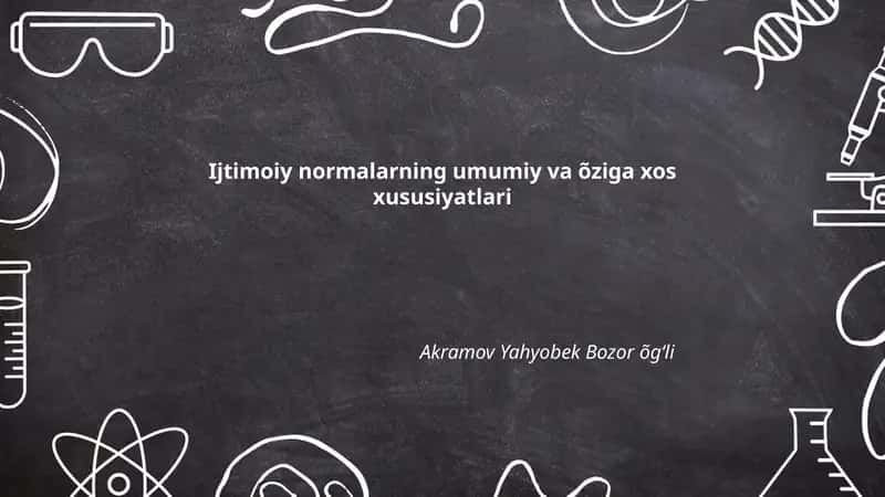 Ijtimoiy normalarning umumiy va õziga xos xususiyatlari 1