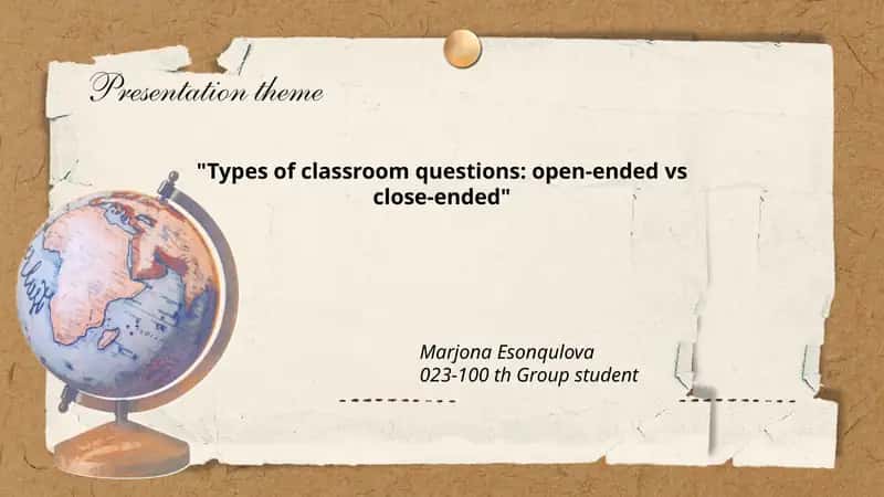 Types of classroom questions: open-ended vs close-ended 1