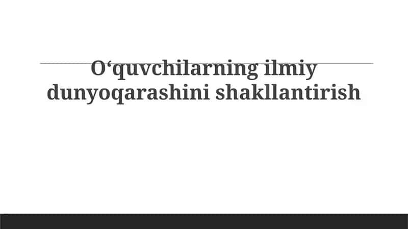 Ilmiy dunyoqarash shakllantirish 1