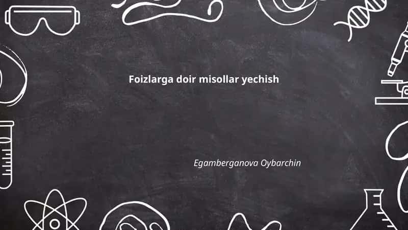 Foizlarga doir misollar yechish 1