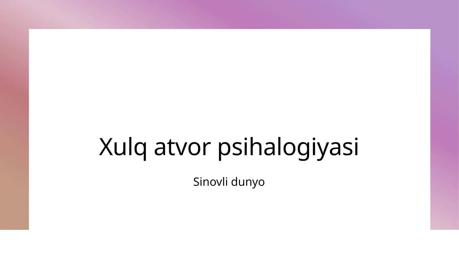Xulq atvor psihalogiyasi 1