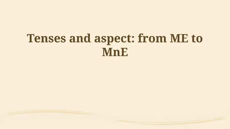 Middle English Tense and Aspect: A Foundation 1