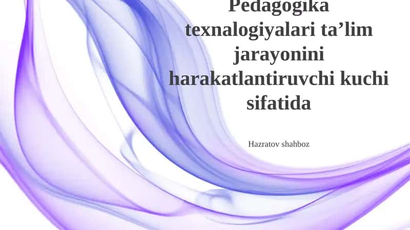 Pedagogik Texnologiyalarning Ta'lim Sifatini Yaxshilashdagi Rol 1