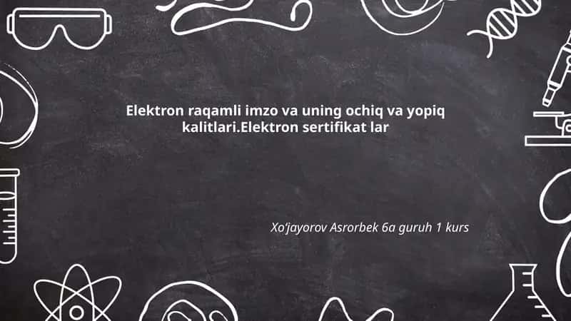 Elektron raqamli imzo va uning ochiq va yopiq kalitlari 1