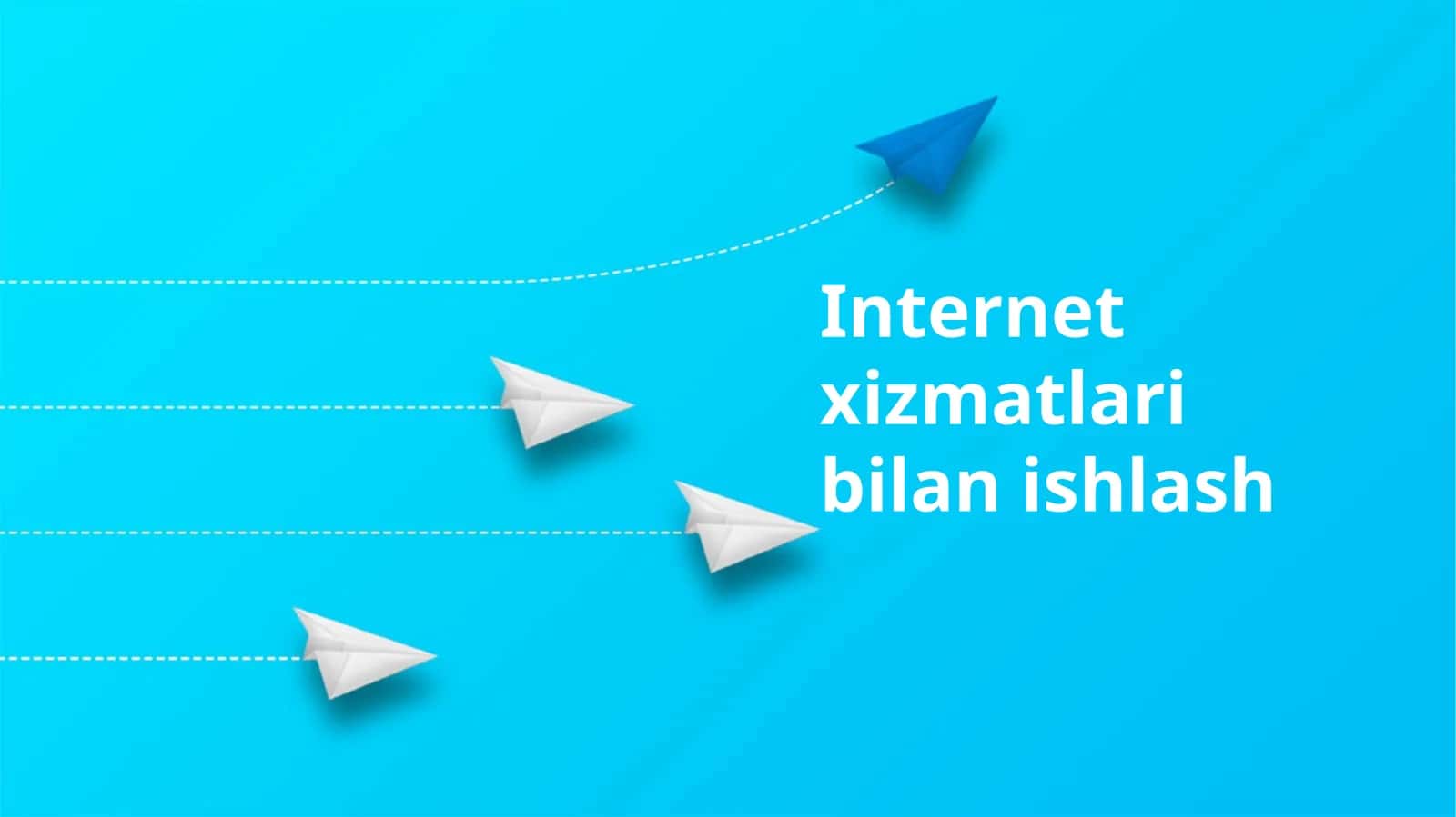 Internet xizmatlari bilan ishlash 1