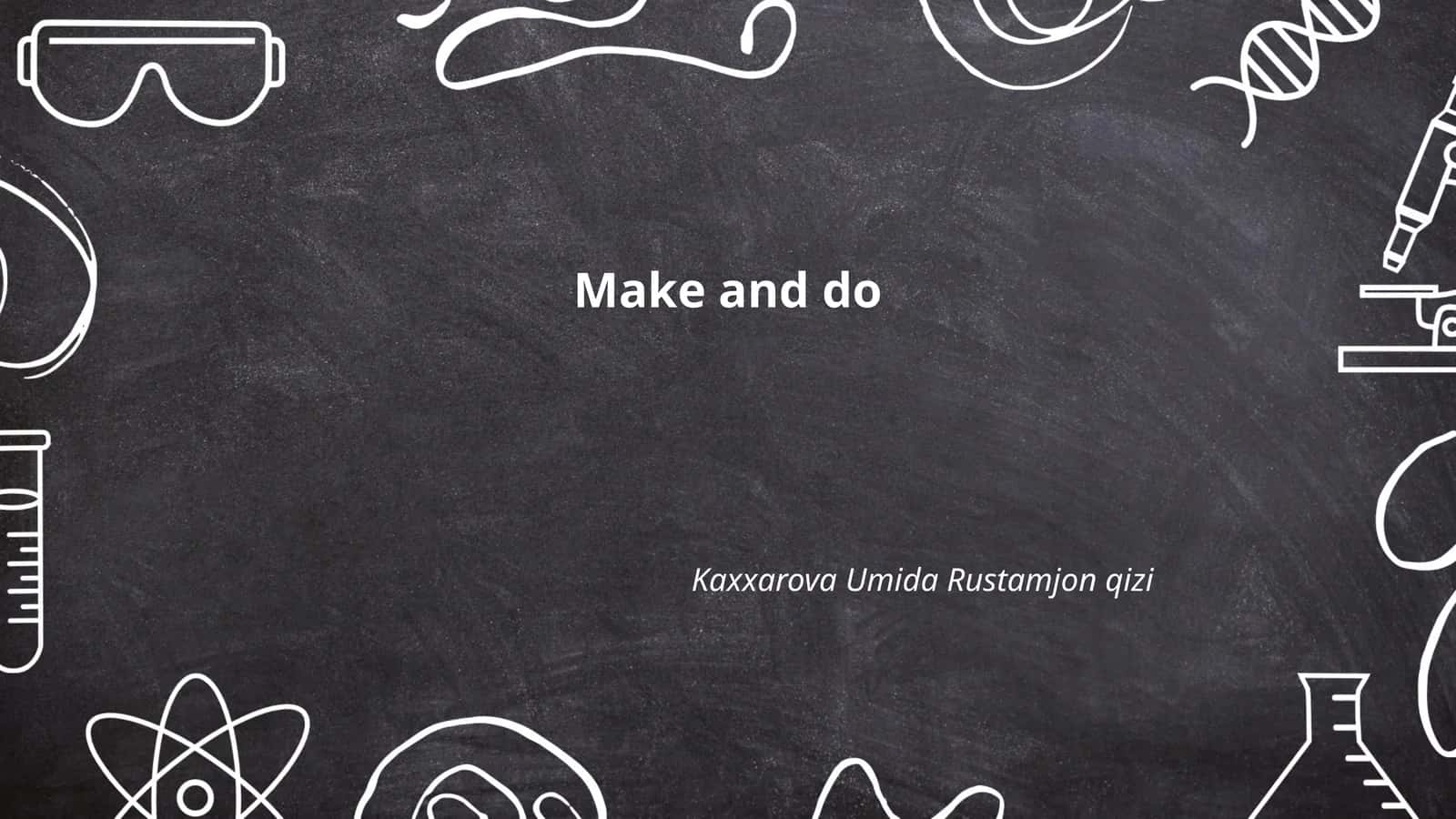 Make and do 1