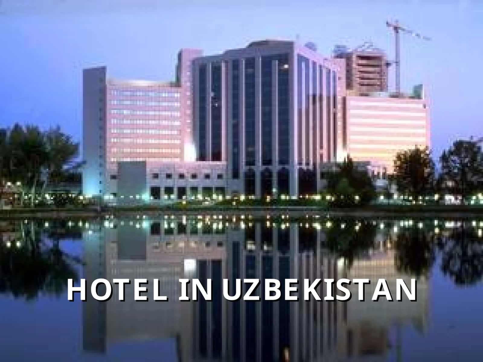 HOTEL IN UZBEKISTAN 1