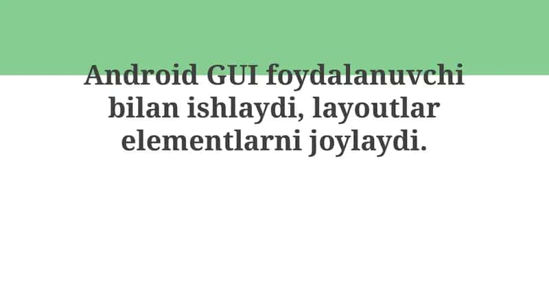 Android GUI komponentlari va Layoutlar 1