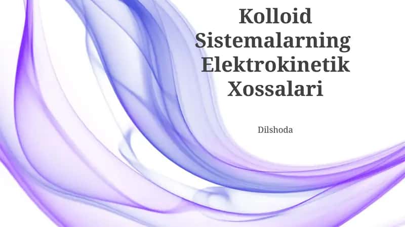 Kolloid Sistemalarning Elektrokinetik Xossalari 1