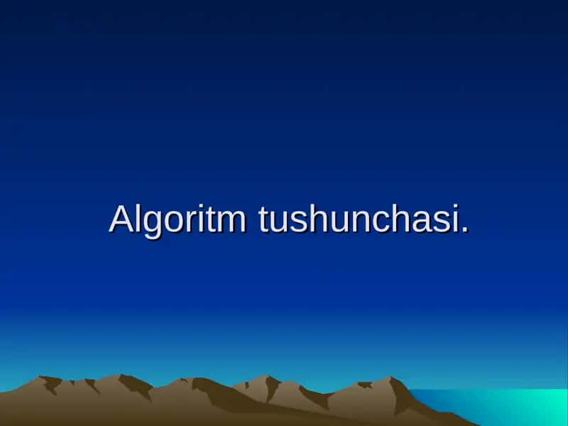 Algoritmtushunchasi 1