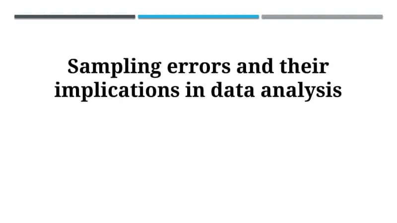 Sampling errors and their implications in data analysis 1
