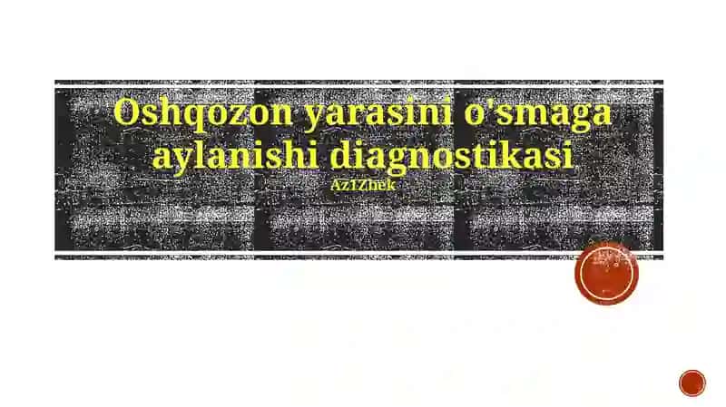 Oshqozon yarasini o'smaga aylanishi diagnostikasi