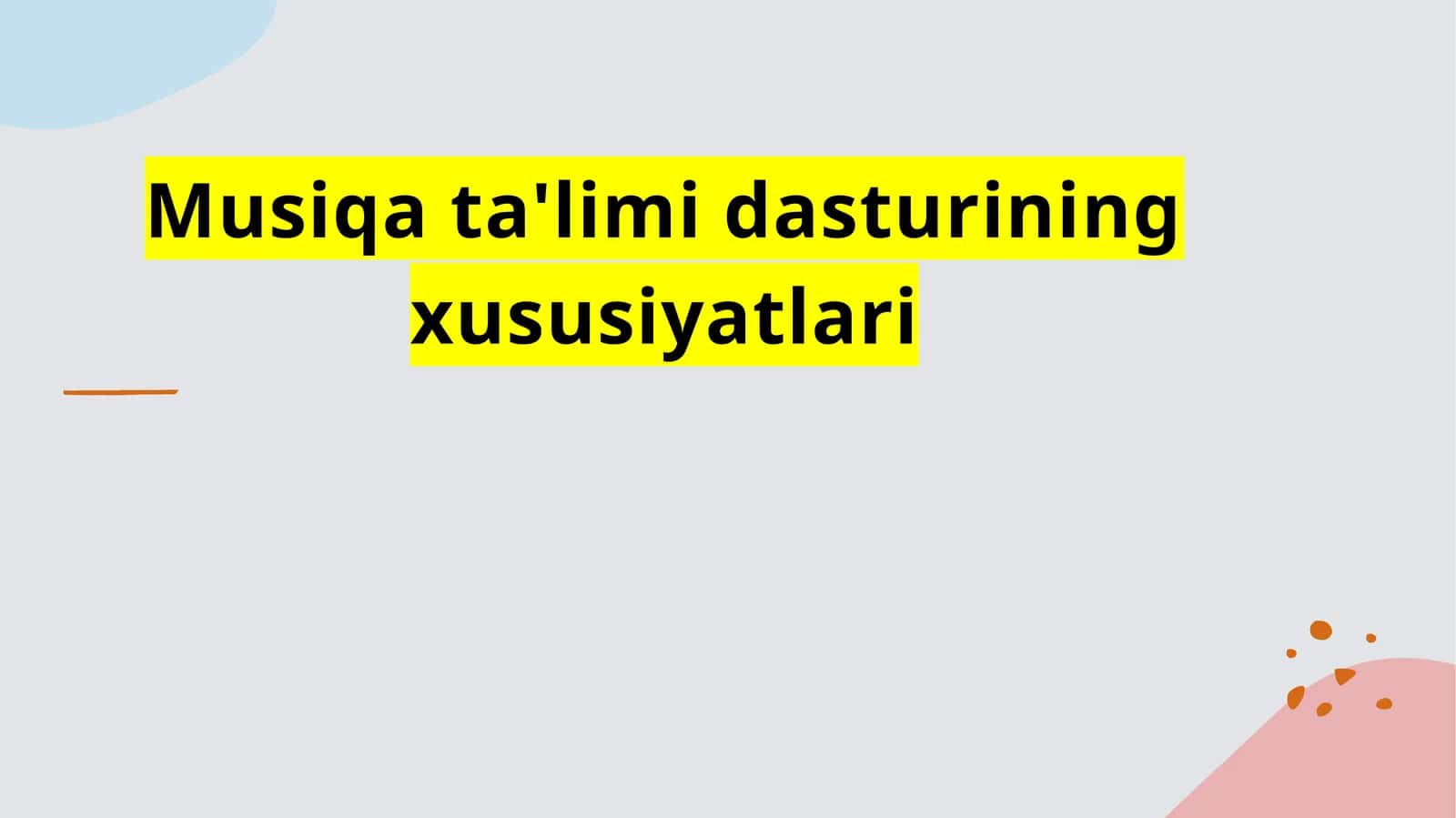 Musiqa  ta'limi dasturining  xususiyatlari 1