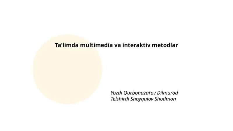 Ta'limda multimedia va interaktiv metodlar 1