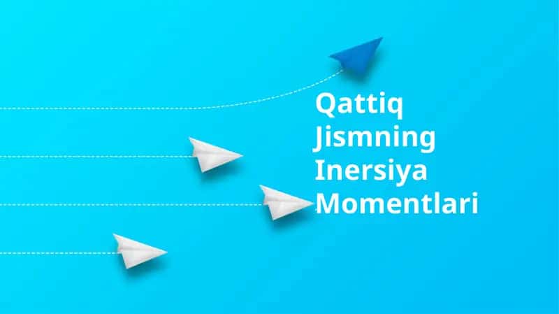 Qattiq Jismning Inersiya Momentlari 1