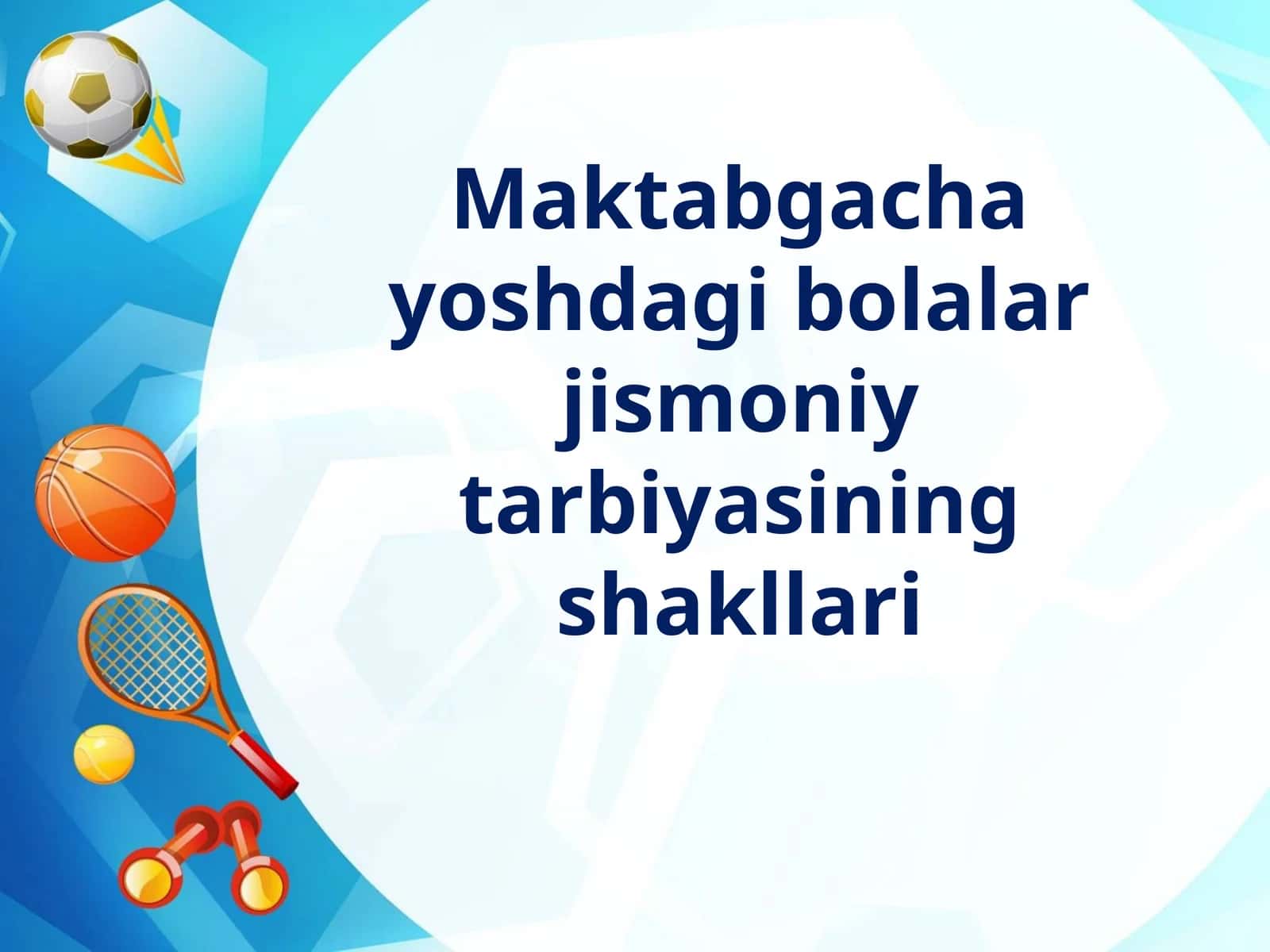 Maktabgacha yoshdagi bolalar jismoniy tarbiyasining shakllari 1
