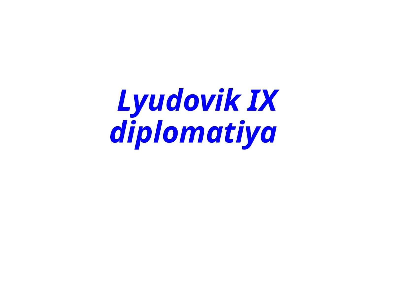 Lyudovik IX diplomatiyasi 1