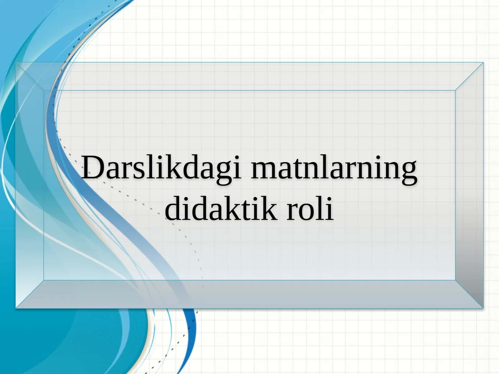 Darslikdagi matnlarning didaktik roli 1