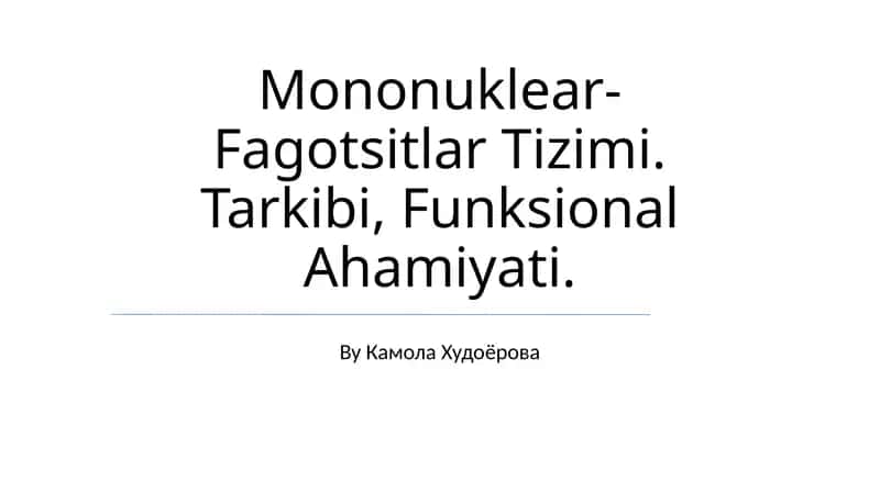 Mononuklear- Fagotsitlar Tizimi 1