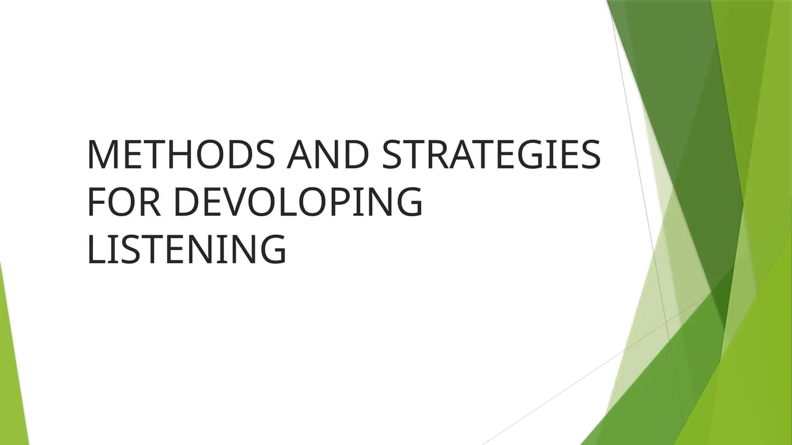 METHODS AND STRATEGIES FOR DEVOLOPING LISTENING 1