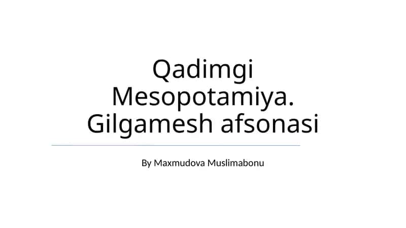 Gilgamish dostoni: afsonalar va tarix 1
