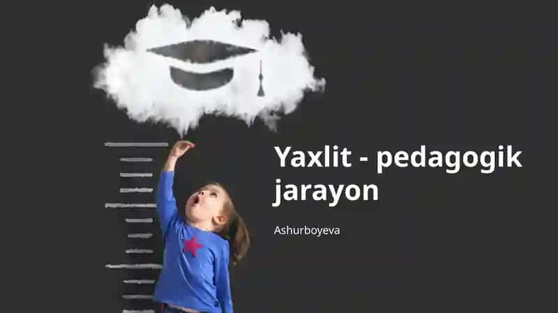 Yaxlit - pedagogik jarayon