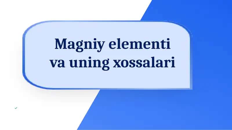 Magniy elementi va uning xossalari 1