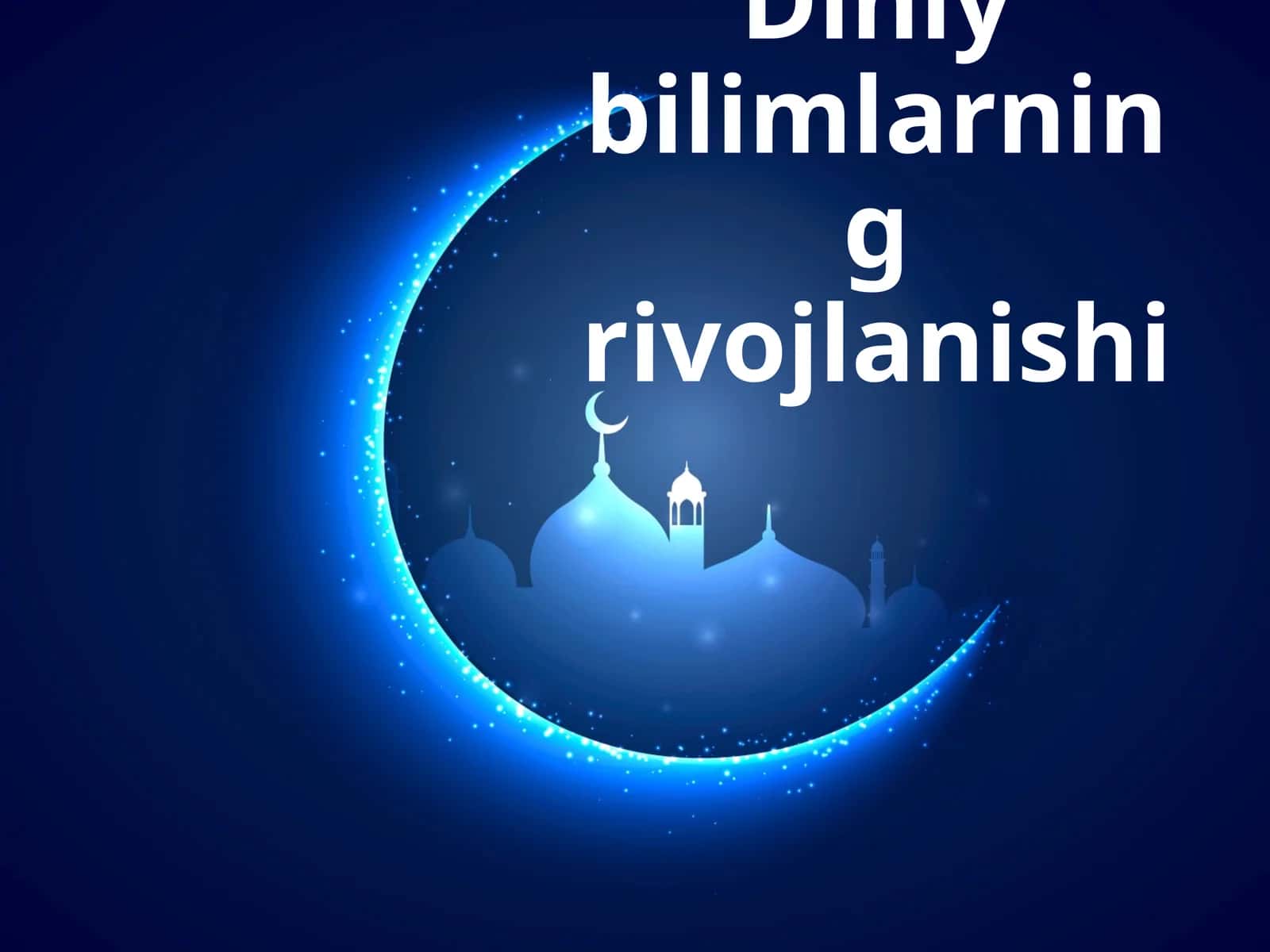 Diniy  bilimlarning  rivojlanishi 1