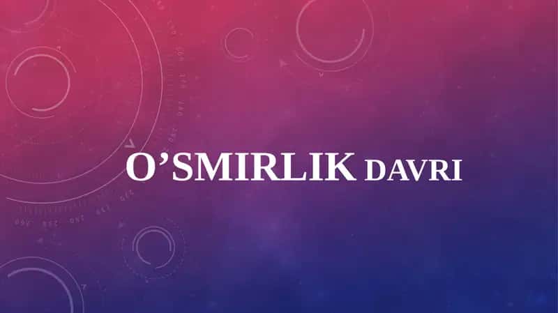 O’smirlik davri 1