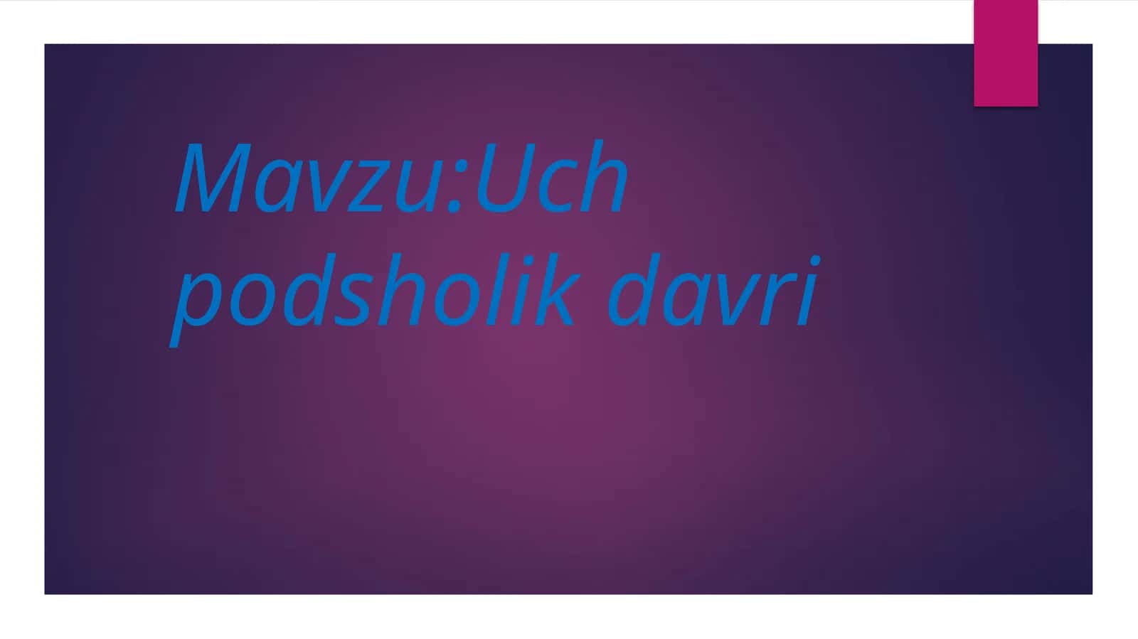 Uch podsholik davri 1