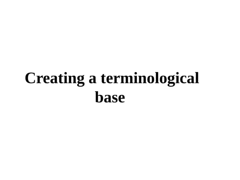 Creating a terminological base 1