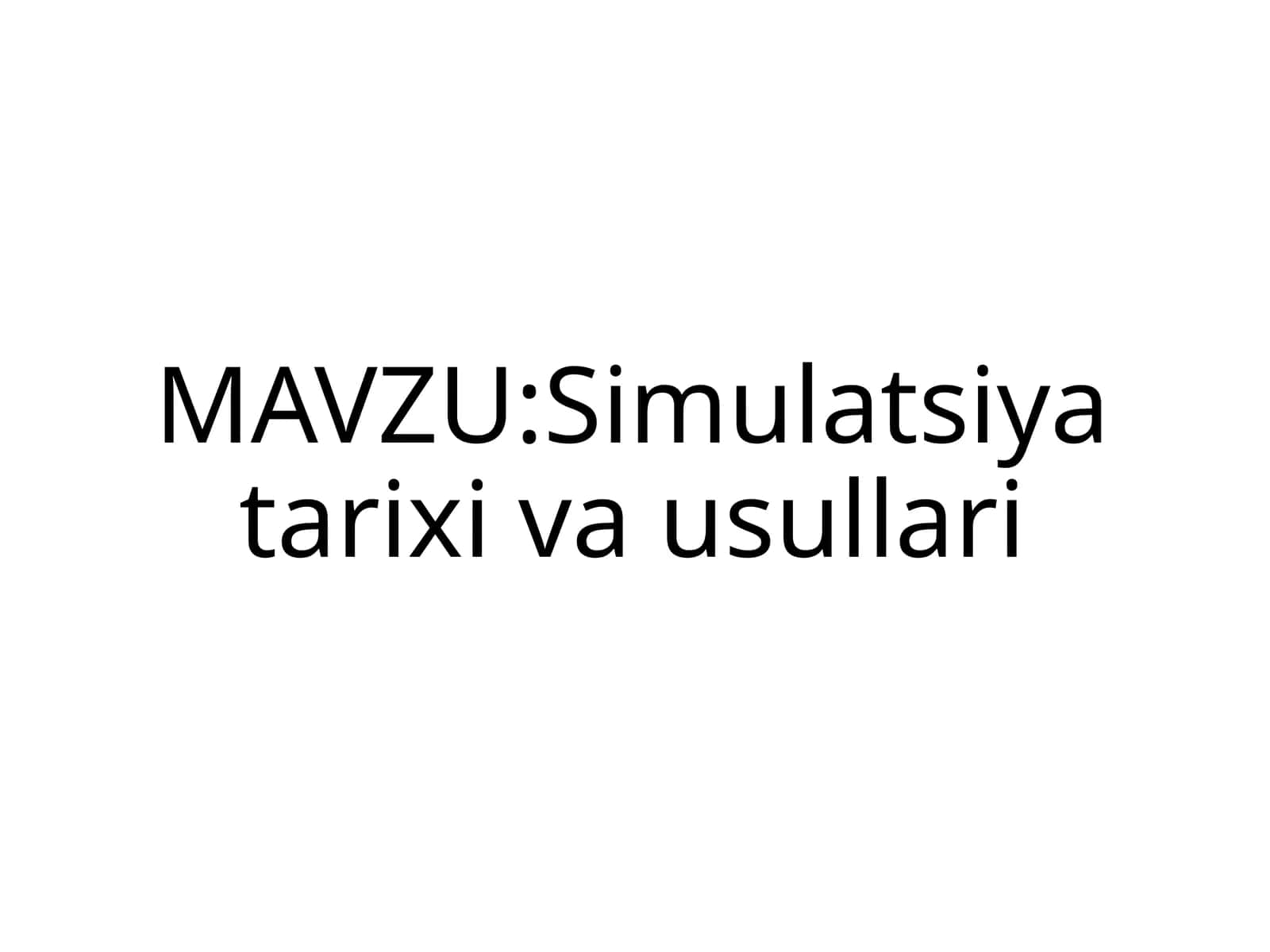 Simulatsiya tarixi va usullari 1