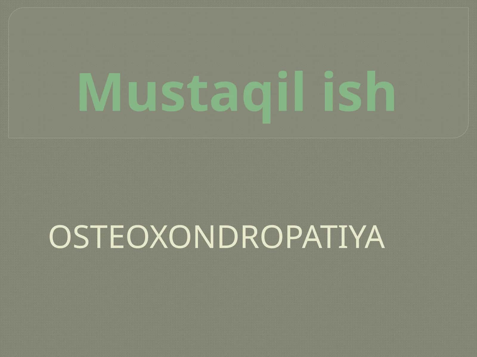 OSTEOXONDROPATIYA 1
