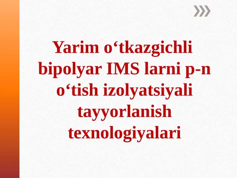 Yarim o‘tkazgichli bipolyar IMS larni p-no‘tish izolyatsiyali tayyorlanish texnologiyalari 1
