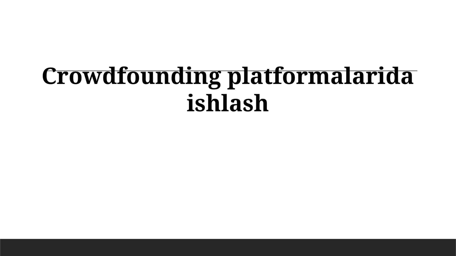 Crowdfounding platformalarida ishlash 1