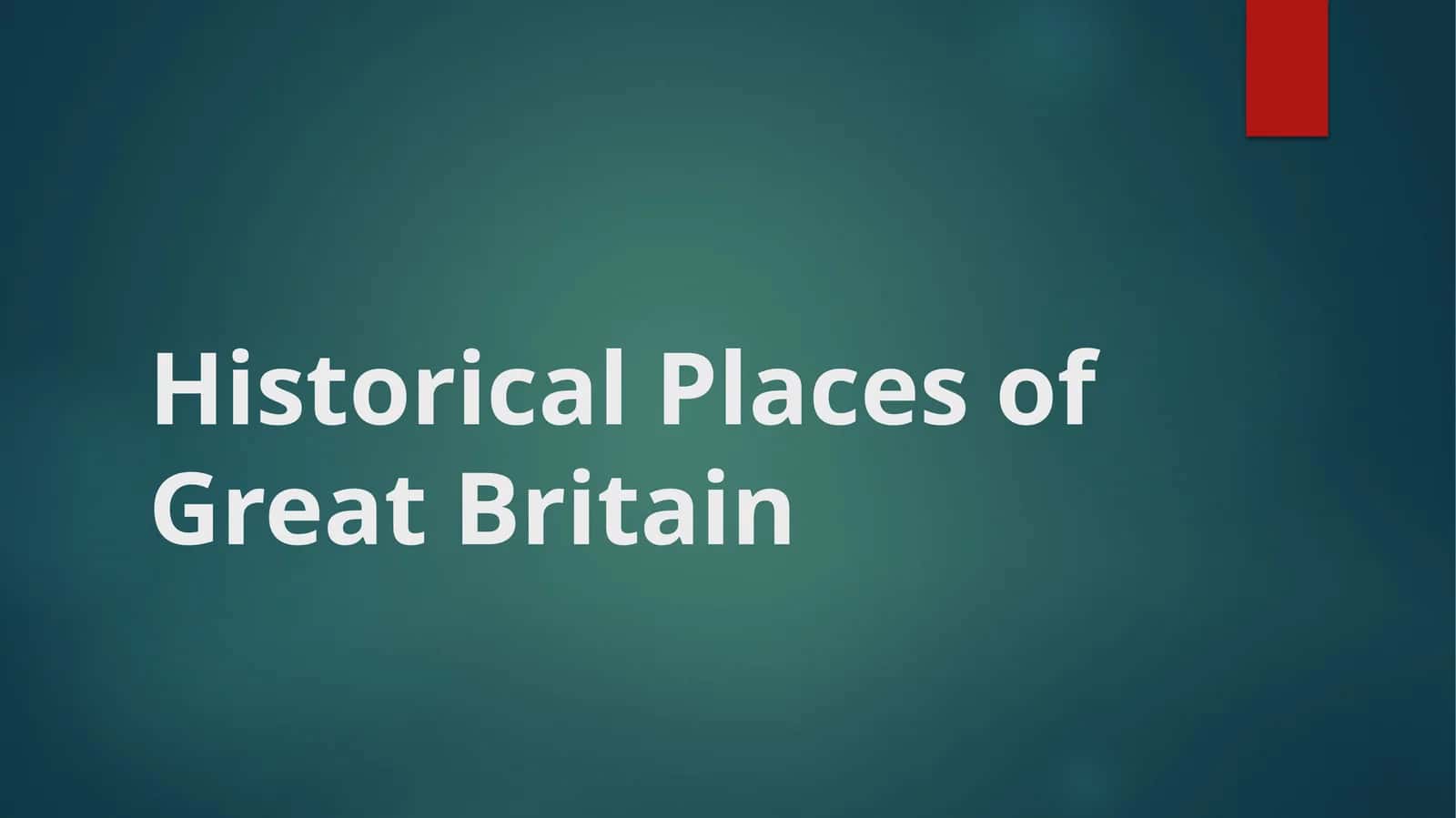 Historical Places of Great Britain 1