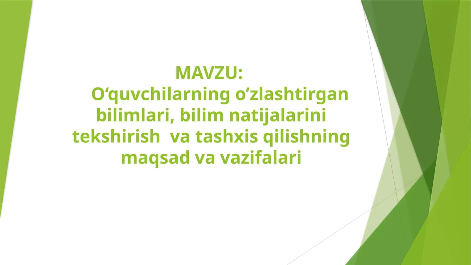 O‘quvchilarning o’zlashtirgan bilimlari, bilim natijalarini tekshirish  va tashxis qilishning maqsad va vazifalari 1