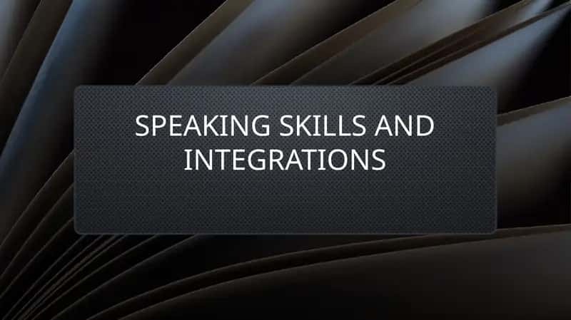 Speaking skills and integrations 1