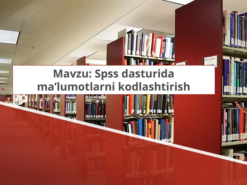 Spss dasturida maʼlumotlarni kodlashtirish 1