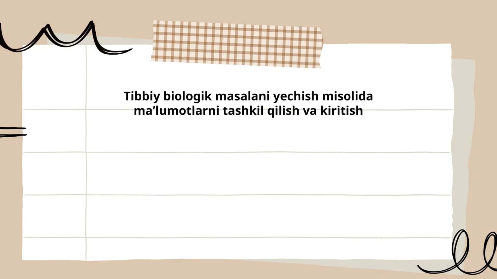 Tibbiy biologik masalani yechish misolida maʼlumotlarni tashkil qilish va kiritish 1