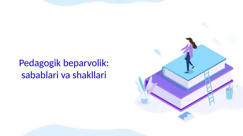 Pedagogik beparvolik: sabablari va shakllari 1